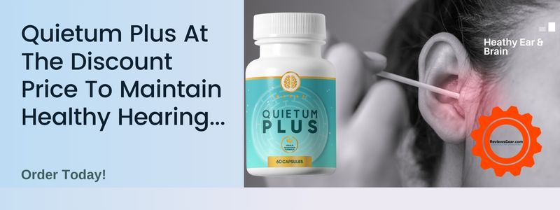 Grab Quietum Plus At The Discount Price To Discover The No #1 Way To Naturally Maintain Healthy Hearing…(Now 50% Off)